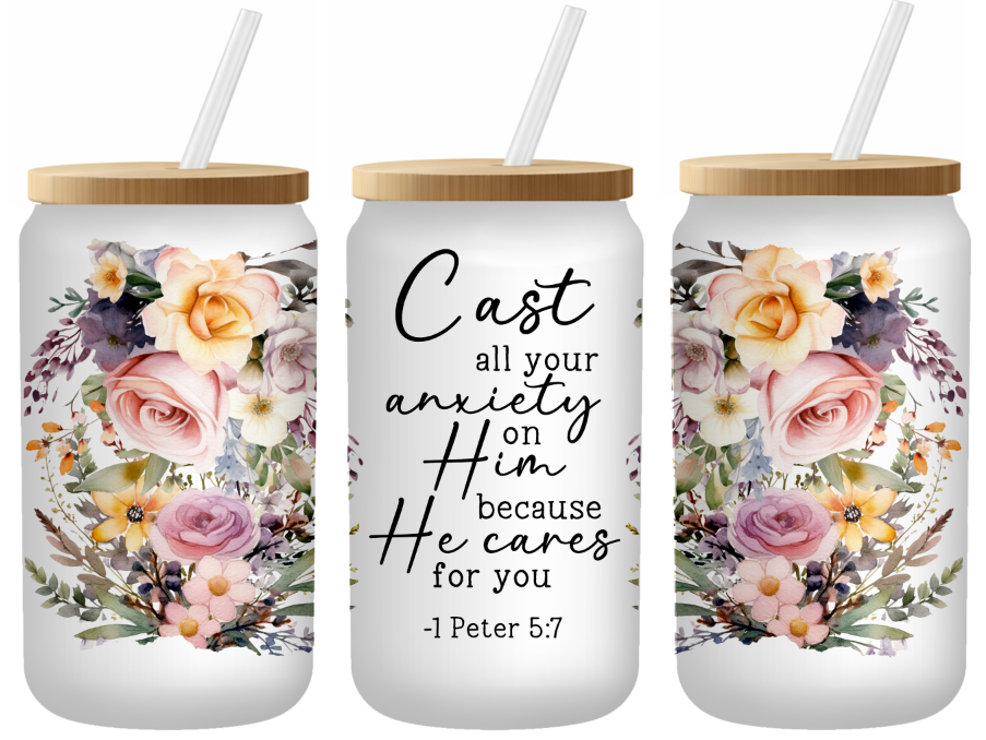Cast All Your Anxiety On Him | Frosted 16oz Glass Can– Bamboo Lid & Straw