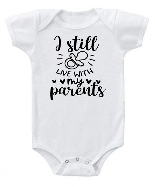 I still live with my parents- baby bodysuit