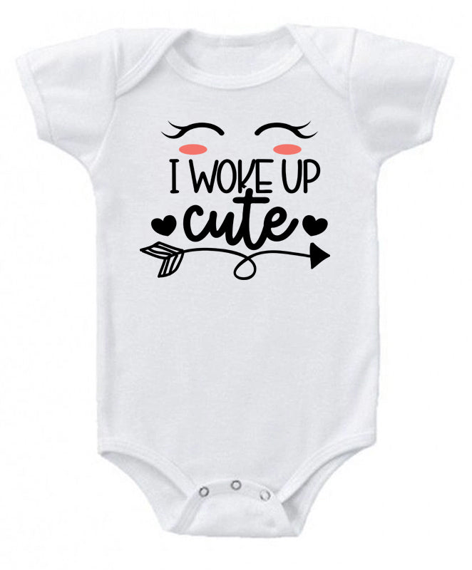 I woke up cute- baby bodysuit