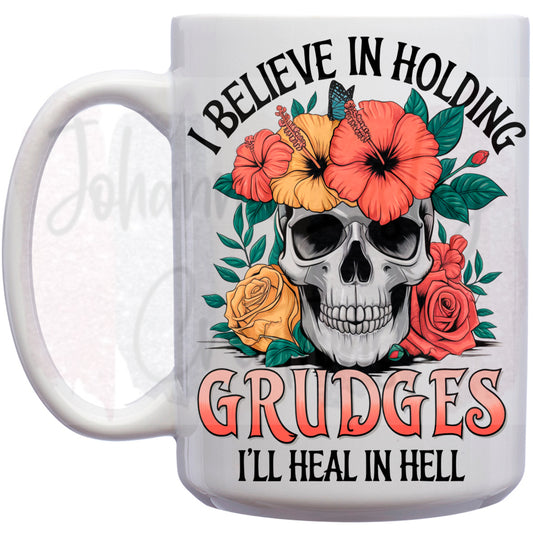 I believe in holding grudges 15oz Mug