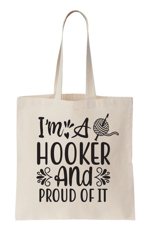 I'm a hooker and proud of it Canvas Tote