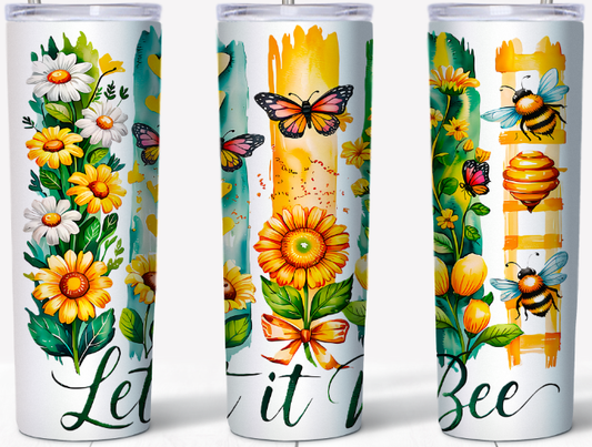 Let it Bee 15 or 20oz Tumbler