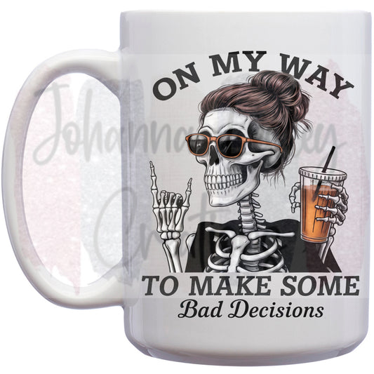 Bad Decisions 15oz Mug