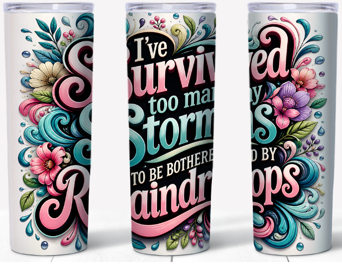 I've Survived Too Many Storms 20oz Tumbler | Johanna Lesley Creations