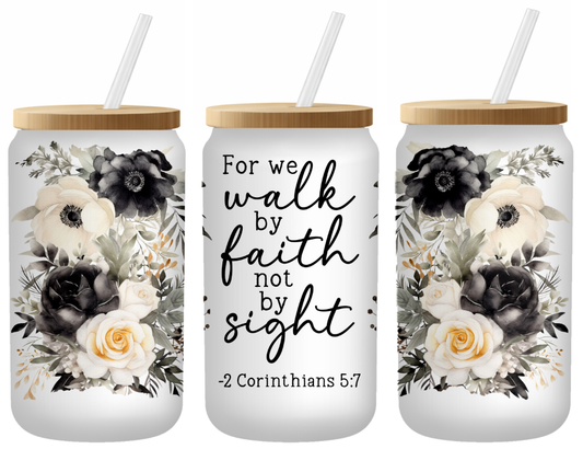 2 Corinthians 5:7 Walk By Faith | Frosted 16oz Glass Can – Bamboo Lid & Straw