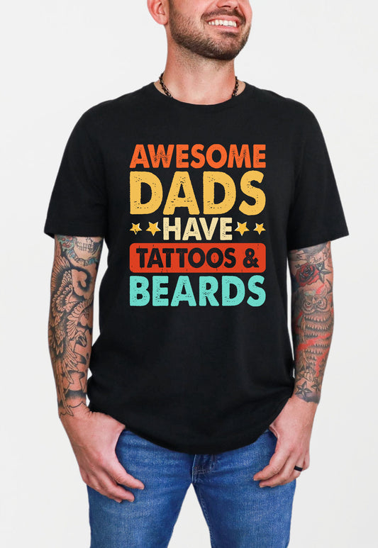 Awesome Dads have Tattoos and Beards T-shirt