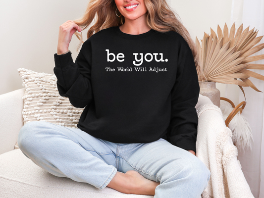 Be You Crewneck Crewneck Sweatshirt | Johanna Lesley Creations