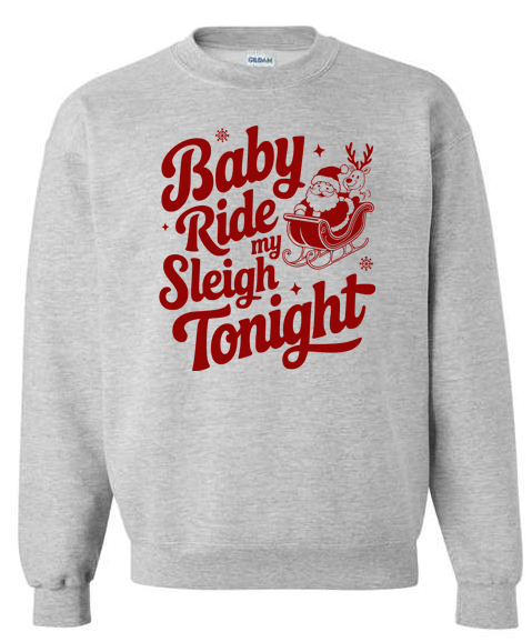 Baby Ride my Sleigh Tonight Adult Crewneck Sweatshirt