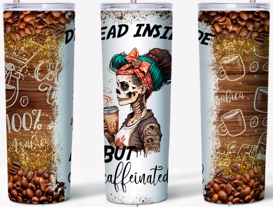 Dead Inside by Caffeinated | 20oz Stainless Steel Tumbler