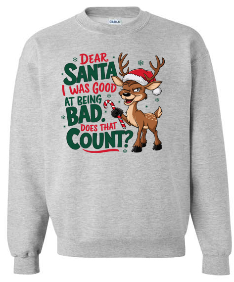 Dear Santa I was good Adult Crewneck Sweatshirt