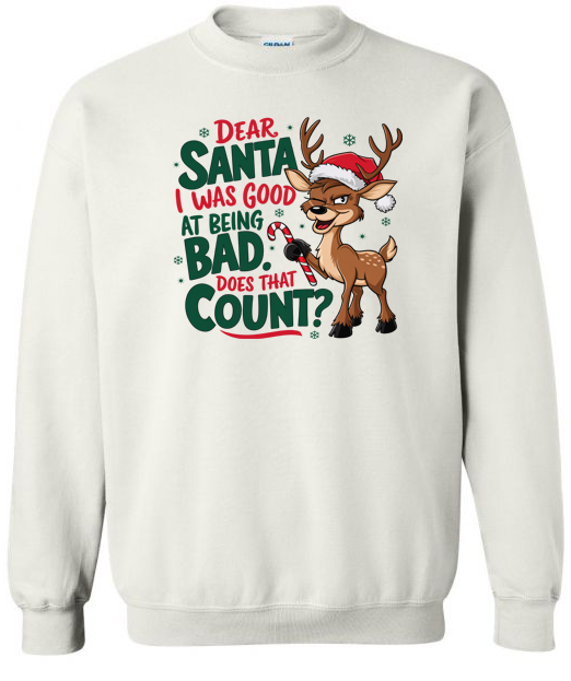 Dear Santa I was good Adult Crewneck Sweatshirt