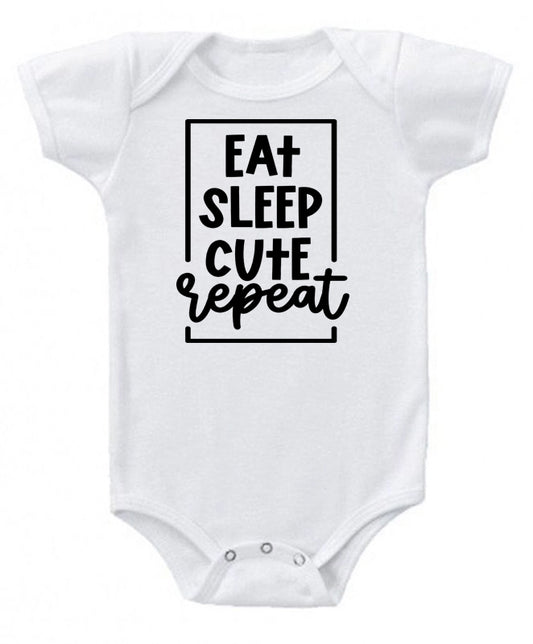 Eat Sleep Cute Repeat- baby bodysuit