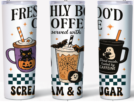 Freshly bood Coffee 15 or 20oz Tumbler