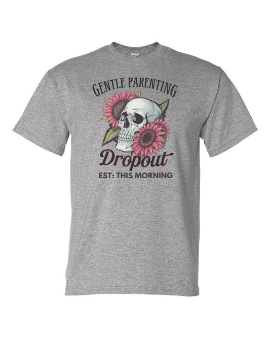 Gentle Parenting Dropout Adult T-shirt