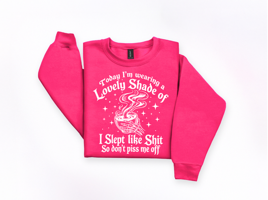 Lovely Shade of I Slept Like Sh*t Crewneck Sweatshirt | Johanna Lesley Creations