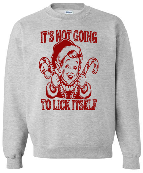 It's not going to lick itself Adult Crewneck Sweatshirt