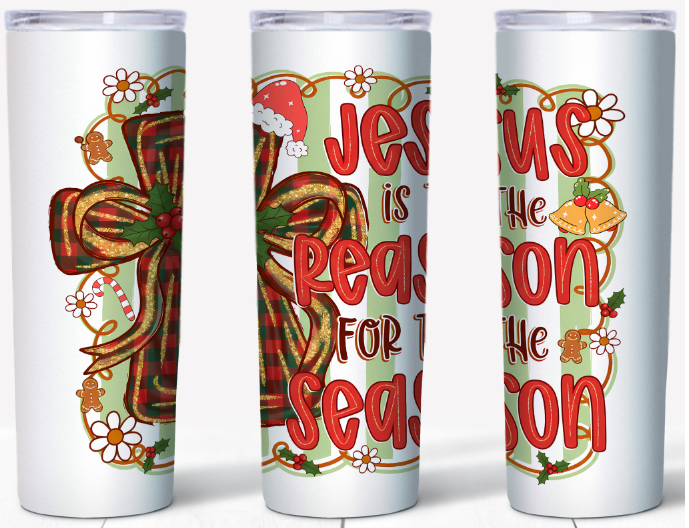Jesus is the reason for the Season 20oz Tumbler