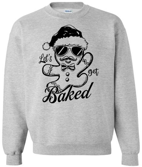 Let's get baked Adult Crewneck Sweatshirt