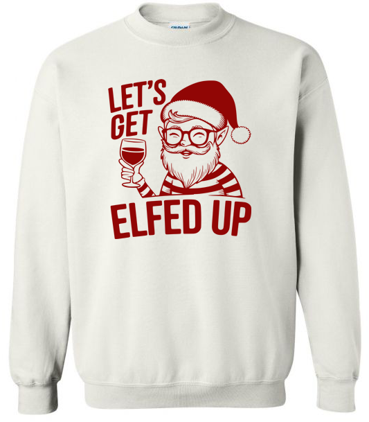 Let's get Elfed up Adult Crewneck Sweatshirt