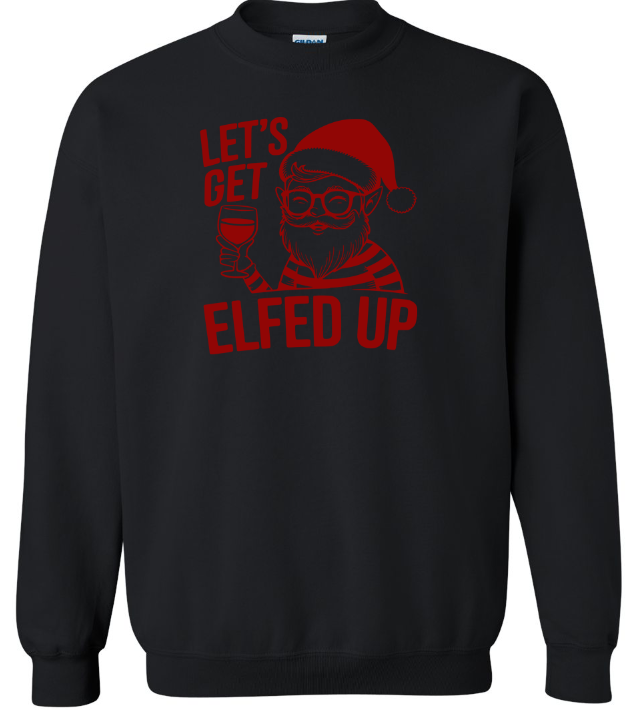 Let's get Elfed up Adult Crewneck Sweatshirt