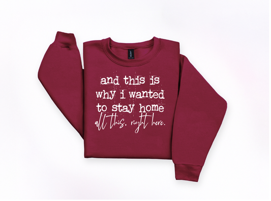 And This Is Why I Wanted to Stay Home Crewneck Sweatshirt | Johanna Lesley Creations