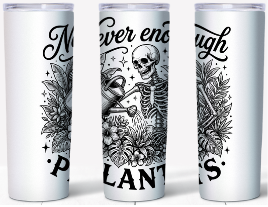 Never Enough Plants Skeleton 20oz Tumbler | Johanna Lesley Creations