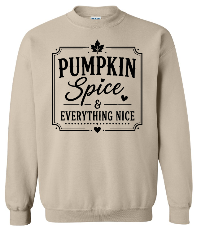 Pumpkin Spice and Everything Nice Crewneck Sweatshirt | Johanna Lesley Creations