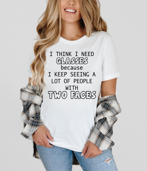I Need Glasses Two Faces Sassy Adult Unisex T-Shirt | Johanna Lesley Creations