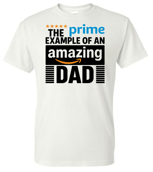 The Prime Example Of An Amazing Dad Graphic T-Shirt | Adult Unisex T-Shirt | Johanna Lesley Creations