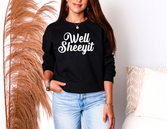 Well Sheeeyit Crewneck Sweatshirt | Johanna Lesley Creations