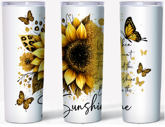When You Can’t Find The Sunshine Be The Sunshine Sunflower 20oz Tumbler | Johanna Lesley Creations
