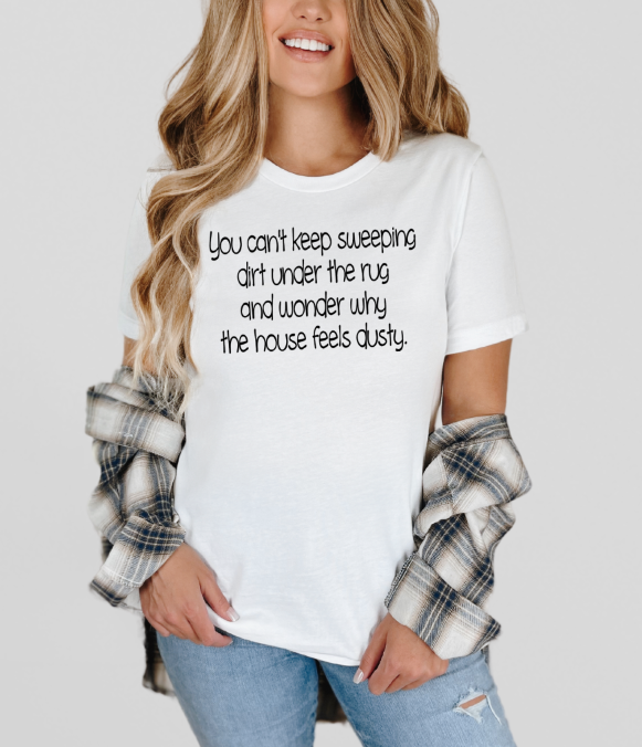 Sweeping Dirt Under The Rug | Adult Unisex T-Shirt | Johanna Lesley Creations