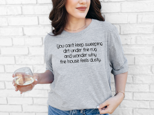 Sweeping Dirt Under The Rug | Adult Unisex T-Shirt | Johanna Lesley Creations