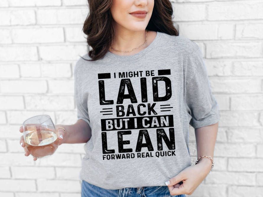 I Might Be Laid Back Sarcastic Adult Unisex T-Shirt | Johanna Lesley Creations
