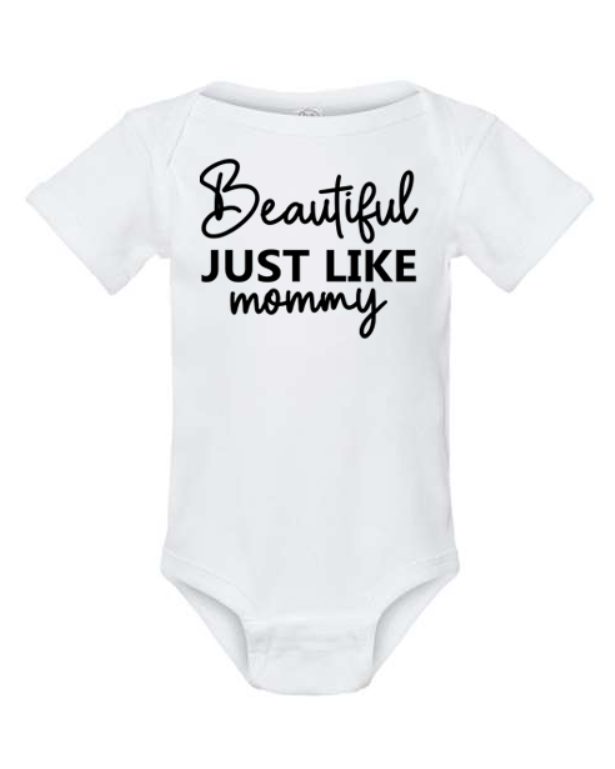 Beautiful Just Like Mommy Bodysuit | Johanna Lesley Creations