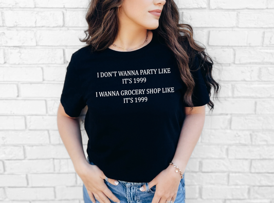 I Don't Wanna Party 1999 Adult Unisex T-Shirt | Johanna Lesley Creations
