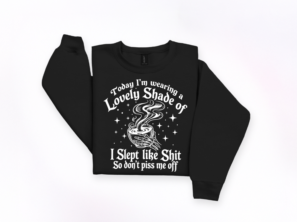 Lovely Shade of I Slept Like Sh*t Crewneck Sweatshirt | Johanna Lesley Creations