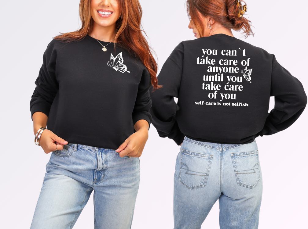 Take Care of You Inspirational Crewneck Sweatshirt | Johanna Lesley Creations