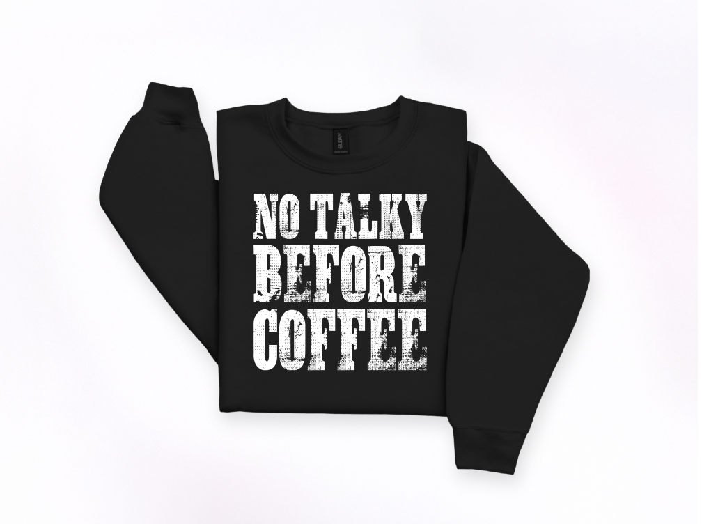 No Talky Before Coffee Crewneck Sweatshirt | Johanna Lesley Creations