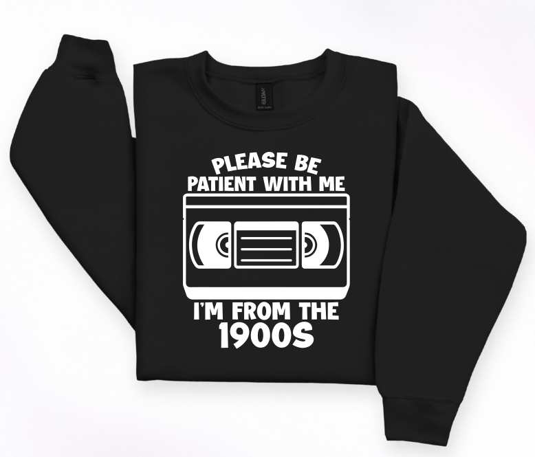 Shirt of the Week #2: Please Be Patient I'm From The 1900s