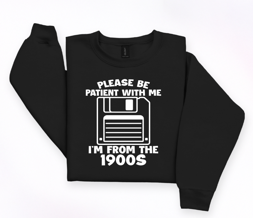 Shirt of the Week #2: Please Be Patient I'm From The 1900s