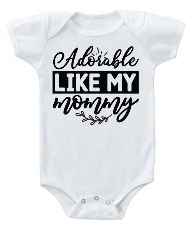Adorable like my Mommy- baby bodysuit