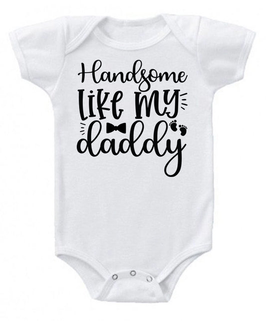 Handsome like my Daddy- baby bodysuit
