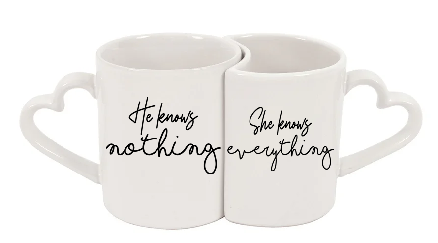 He knows nothing, she knows Everything 11oz Interlocking Heart mugs