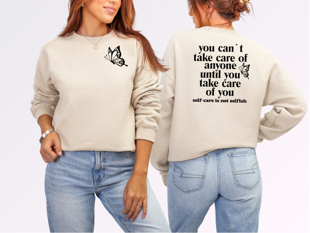 Take Care of You Inspirational Crewneck Sweatshirt | Johanna Lesley Creations