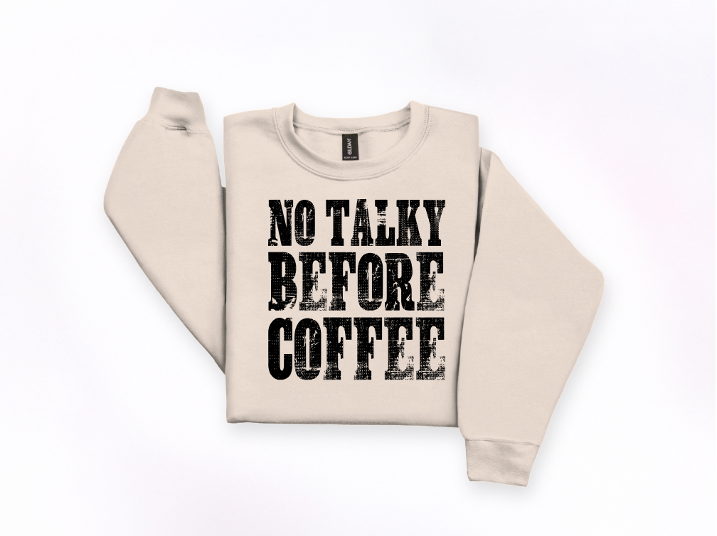 No Talky Before Coffee Crewneck Sweatshirt | Johanna Lesley Creations