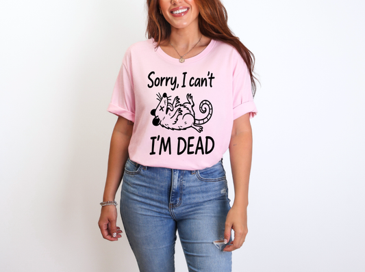 Sorry I'm Dead Opossum Sarcastic Adult Unisex T-Shirt | Johanna Lesley Creations