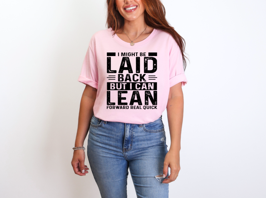 I Might Be Laid Back Sarcastic Adult Unisex T-Shirt | Johanna Lesley Creations
