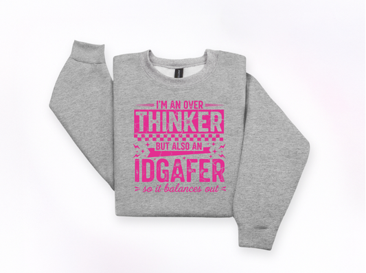 Over Thinker but IDGAF Crewneck Sweatshirt | Johanna Lesley Creations