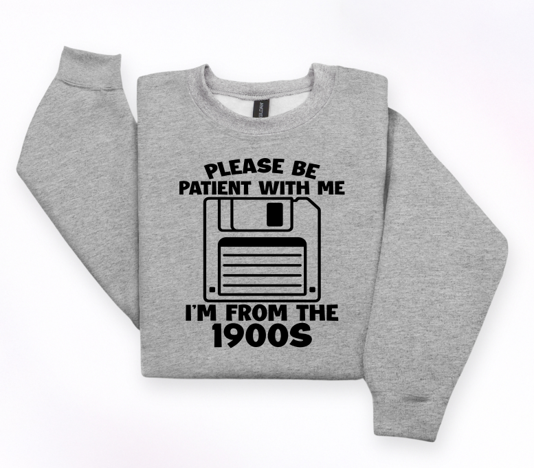 Shirt of the Week #2: Please Be Patient I'm From The 1900s